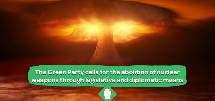 Green Party Calls for abolition of nuclear weapons and energy